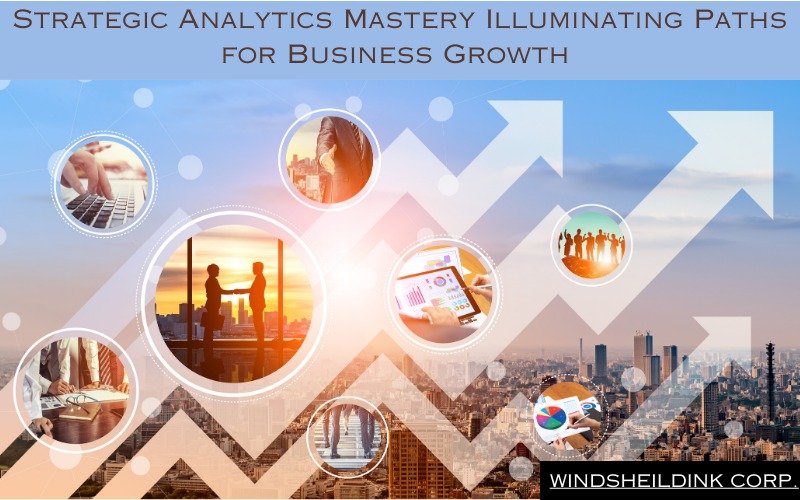 Read more about the article Strategic Analytics Mastery Illuminating Paths For Business Growth